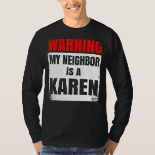 Min granne är Karen Party Nosy T Shirt
