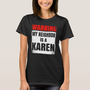 Min granne är Karen Party Nosy T Shirt