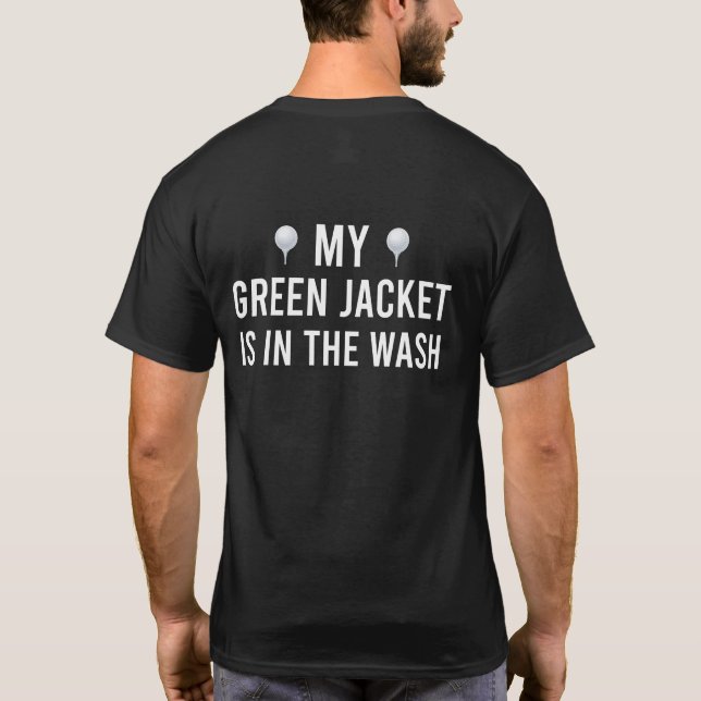 Min Grönt Jacka i den Tvättande golfspelaren T Shirt (Baksida)