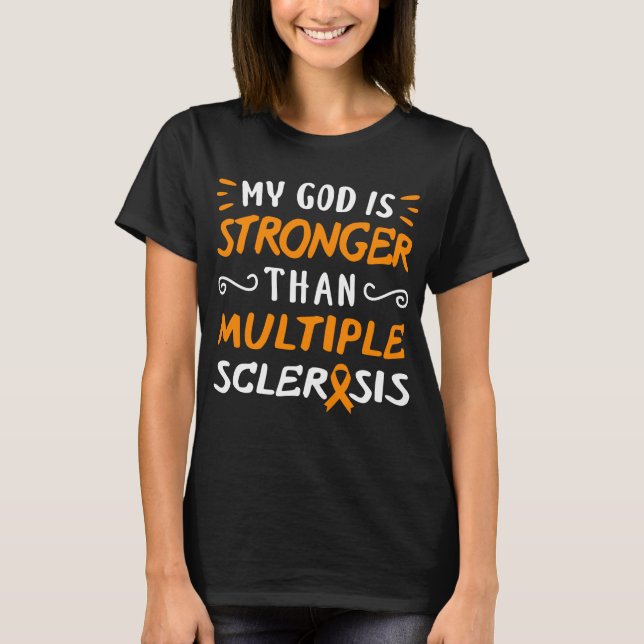 Min Gud är starkare än Många Sclerosis T Shirt (Framsida)