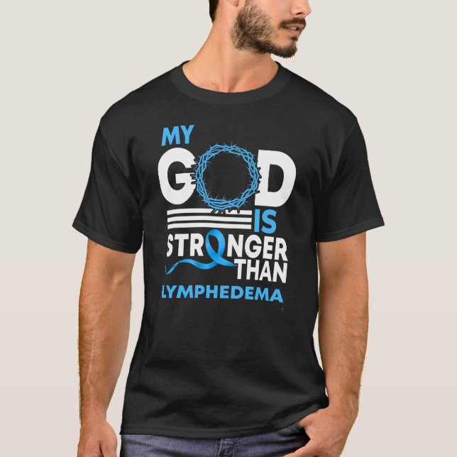 Min Gud är starkare än medvetenheten om lymfodema T Shirt (Framsida)
