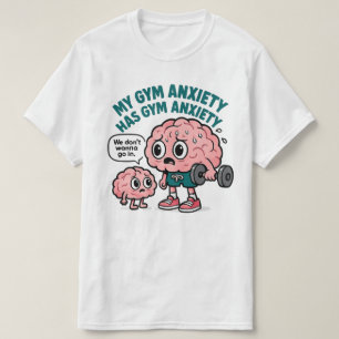 Min gym Anxiety har gym Anxiety T Shirt