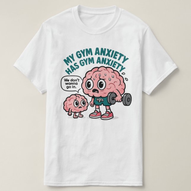 Min gym Anxiety har gym Anxiety T Shirt (Design framsida)