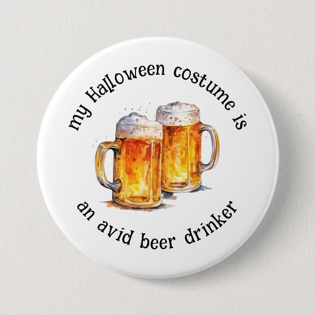 Min Halloween Costume är en Avid Beer Drinker Funn Knapp (Framsida)