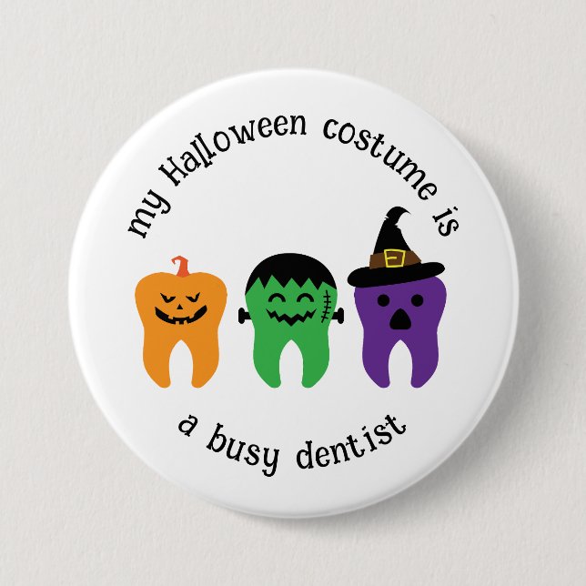 Min Halloween Costume är en Busy Dentist, Funny Knapp (Framsida)