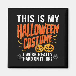 Min Halloween-dräkt Jag jobbade hårt Rolig Hallowe Magnet