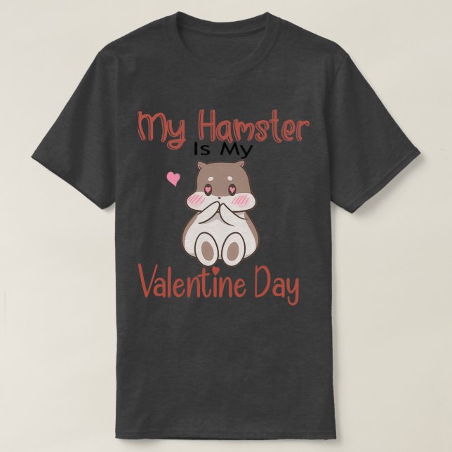 Min hamster är min Alla hjärtans dag (2) T Shirt (Design framsida)