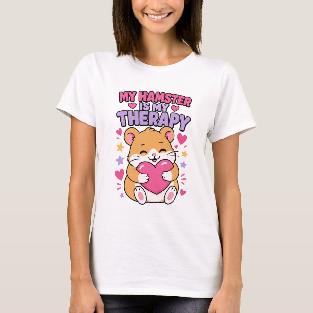 Min hamster är min terapi Söt hamsterälskare  T Shirt (Framsida)