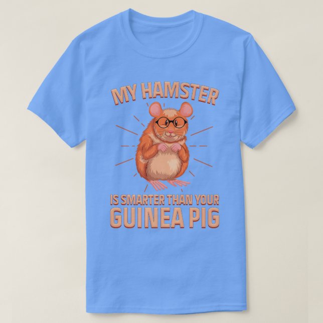 Min hamster är smartare än din Guinea T Shirt (Design framsida)