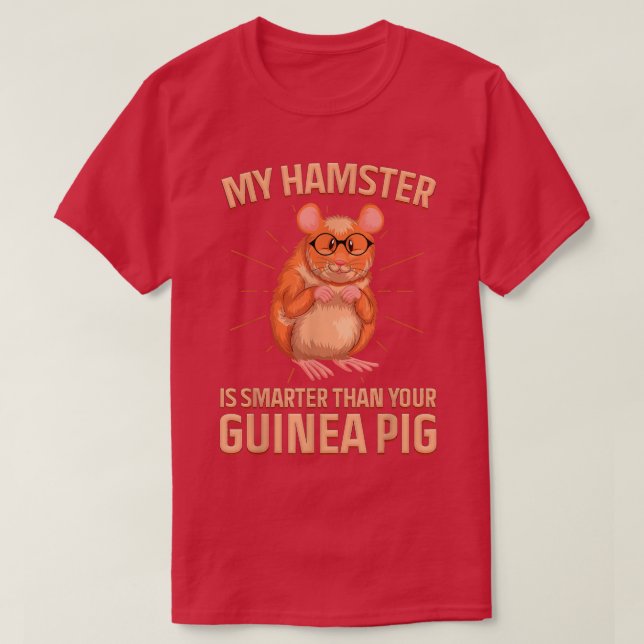 Min hamster är smartare än din Guinea T Shirt (Design framsida)