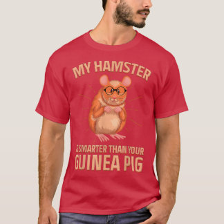 Min hamster är smartare än din Guinea T Shirt