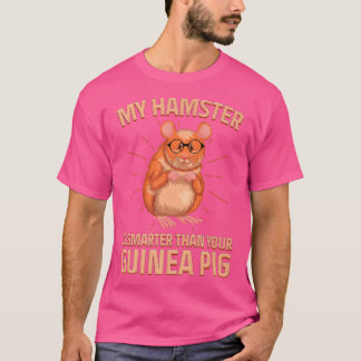 Min hamster är smartare än din Guinea T Shirt