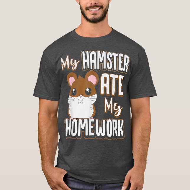 Min Hamster Ate Min hemläxa T Shirt (Framsida)