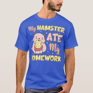 Min Hamster Ate My Homwork Funny Hamster Älskare T Shirt