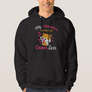 Min hamster har den bästa ägaren någonsin offrat f hoodie