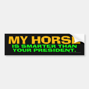 Min häst är mer smart än din president bildekal