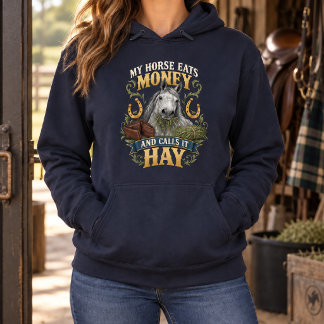 Min häst äter pengar och kallar det roligt hö hoodie