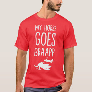 Min häst blir braaapp snowmobile för snowmobiler t shirt