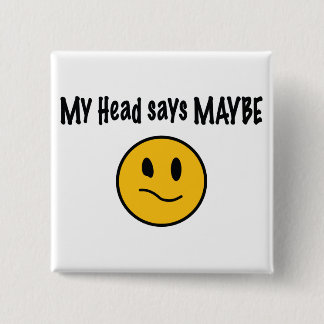 Min head något att säga kanske knapp