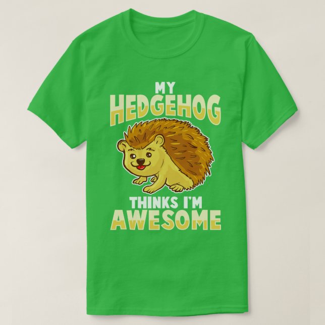 Min Hedgehog Thinks Im Fantastisk T Shirt (Design framsida)