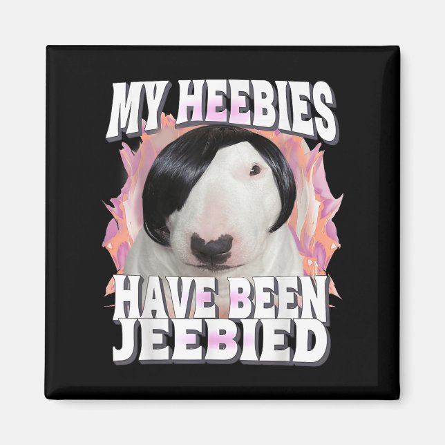 Min Heebies har varit Jeebied Gen Z Funny Meme Wei Magnet (Framsidan)