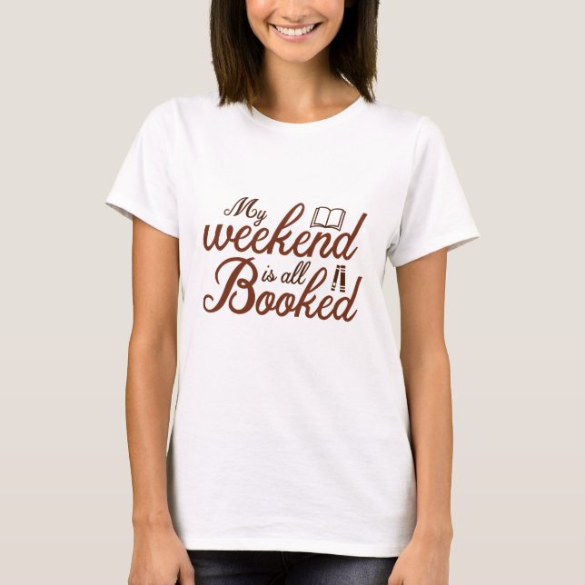 Min Helg är bokad T Shirt (Framsida)