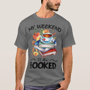 Min Helg är bokad vid Lung Bok Älskare T Shirt