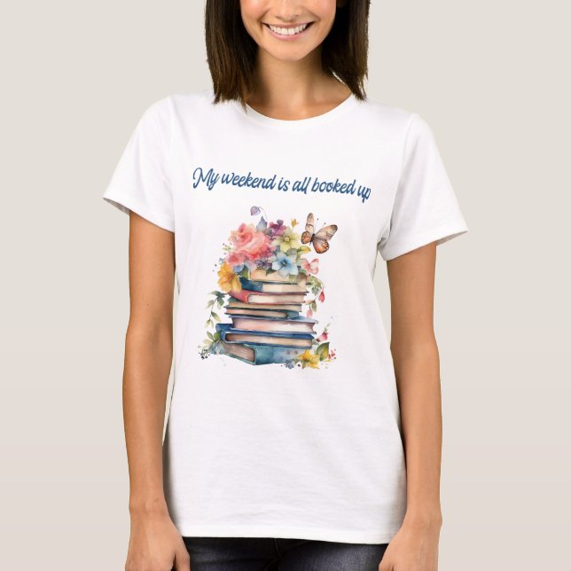 Min helg är helt bokad t shirt (Framsida)