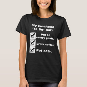 Min Helg "Att göra" lista Humous Cat Lover T Shirt