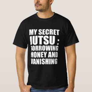 Min hemliga Jutsu: låna pengar och försvinner T Shirt