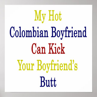Min Hett colombiansk boykompis kan få din bojvän a Poster