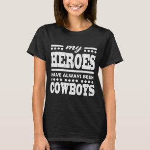 MIN HJÄLTAR HAR ALLTID VARIT COWBOYS T-SHIRT