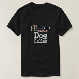 Min hjälte ha på sig en hundhalsband t-shirt