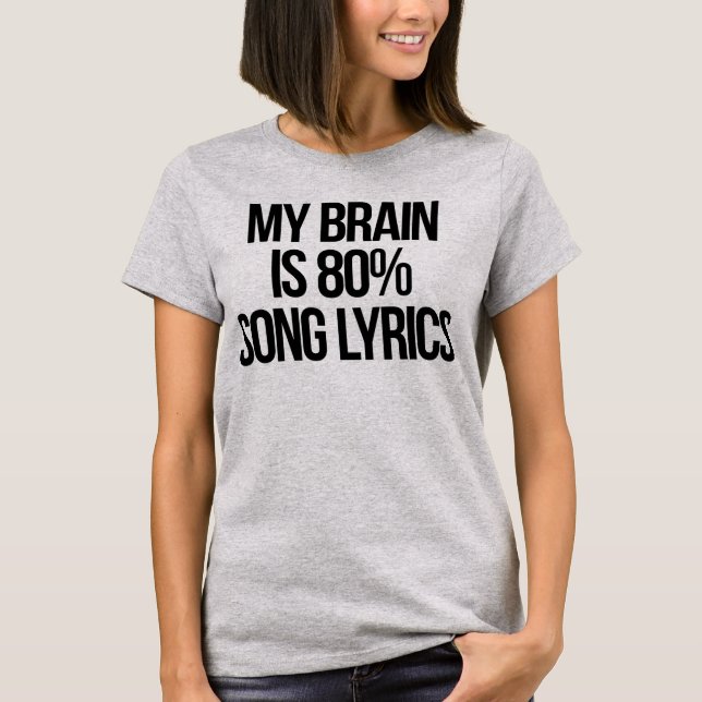 Min hjärna är 80 % Sång-text Tee Shirt (Framsida)