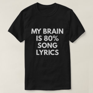 Min hjärna är 80% sånglyrisk dikt t shirt
