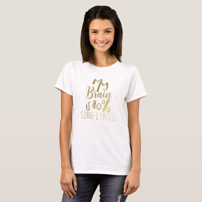 Min hjärna är 80% sångtexter Guld Typ T-shirt (Hel framsida)