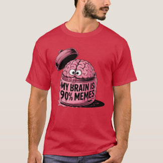 Min hjärna är 90 Mèmes present T Shirt