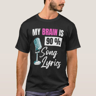 Min hjärna är 90 Sång-sångmusik 1 T Shirt