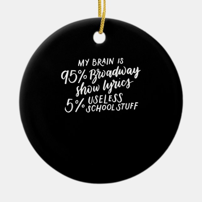 Min hjärna är 95 Broadway Lyrics Roligt Drama Acto Julgransprydnad Keramik (Framsidan)