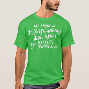 Min hjärna är 95 Broadway Lyrics Roligt Drama Acto T Shirt