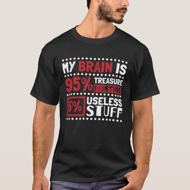 Min hjärna är 95 Treasure Hunter T Shirt (Framsida)