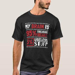 Min hjärna är 95 Treasure Hunter T Shirt