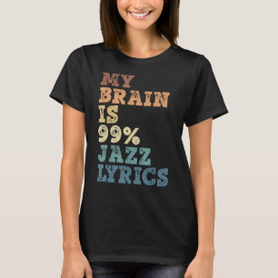 Min hjärna är 99 Jazz, Jazz Music 1 T Shirt