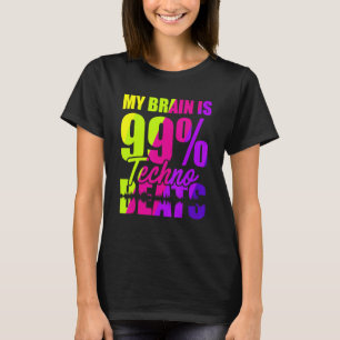 Min hjärna är 99 Techno-slag T Shirt