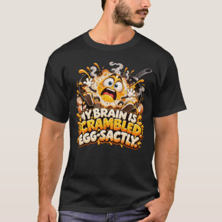 Min hjärna är äggrörning - exakt roligt ägg t shirt