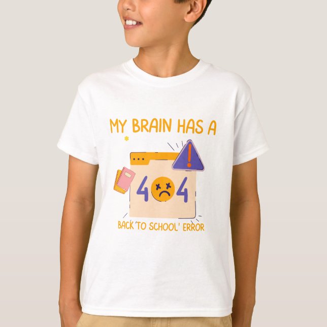 "Min hjärna har ett fel i Back to school" T Shirt (Framsida)