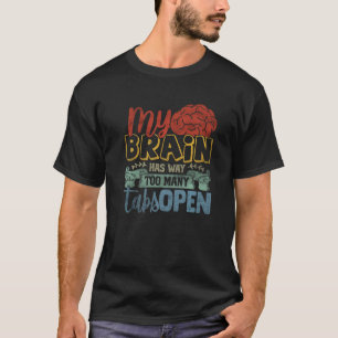Min hjärna har för många flikar Open Premium 3 T Shirt