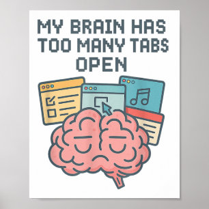Min hjärna har för många flikar öppen Adhd-medvete Poster