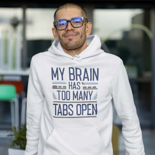 Min hjärna har för många flikar öppna hoodie