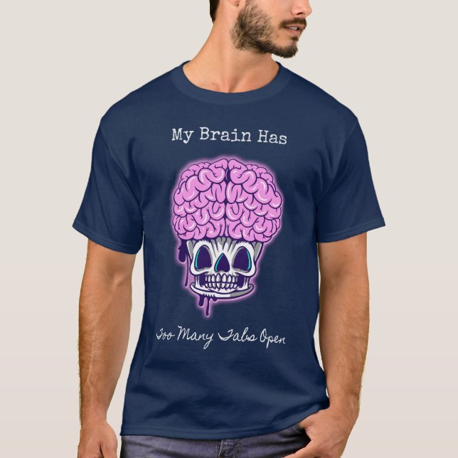Min hjärna har för många flikar öppna t shirt (Framsida)